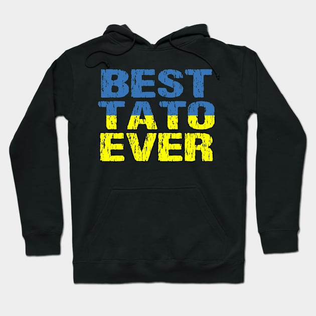 Best Tato Ever Dad Distressed Ukrainian Flag Hoodie by Nirvanibex